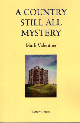Item #62083 A Country Still All Mystery. Mark Valentine