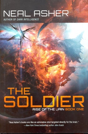 Item #62121 The Soldier: Rise of the Jain Book One. Neal Asher