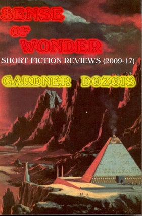 Item #62125 Sense of Wonder: Short Fiction Reviews (2009-2017). Gardner Dozois