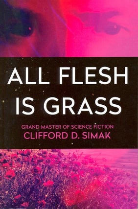 Item #62135 All Flesh is Grass. Clifford D. Simak