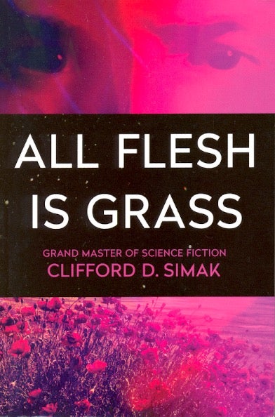 Item #62135 All Flesh is Grass. Clifford D. Simak.