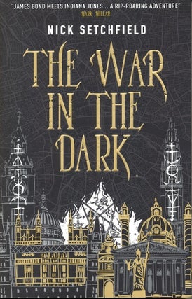 Item #62154 The War in the Dark. Nick Setchfield