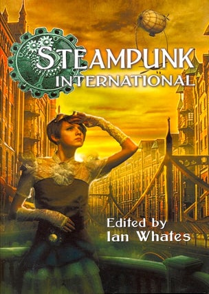 Item #62160 Steampunk International. Ian Whates