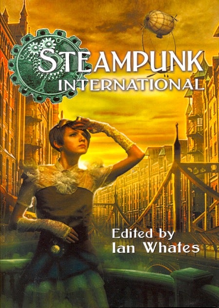 Item #62160 Steampunk International. Ian Whates.