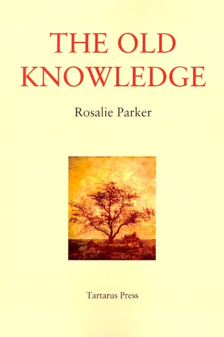 Item #62193 The Old Knowledge. Rosalie Parker.