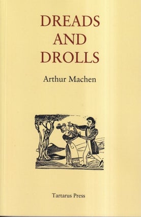 Item #62208 Dreads and Drolls. Arthur Machen