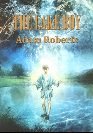 Item #62257 The Lake Boy. Adam Roberts