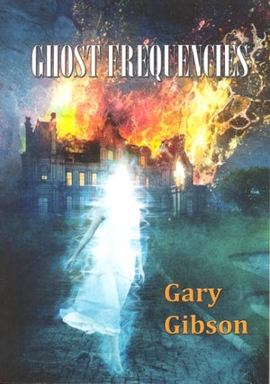 Item #62260 Ghost Frequencies. Gary Gibson