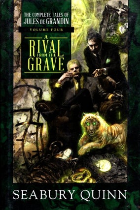 Item #62292 A Rival from the Grave: The Complete Tales of Jules de Grandin, Volume Four. Seabury...