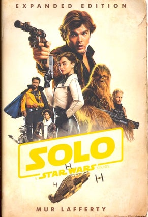 Item #62353 Solo: A Star Wars Story: Expanded Edition. Mur Lafferty