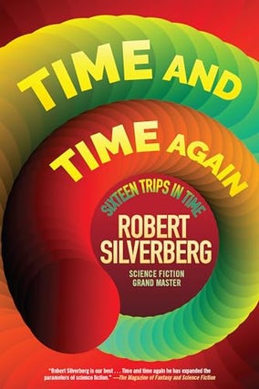 Item #62445 Time and Time Again: Sixteen Trips in Time. Robert Silverberg