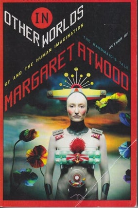 Item #62630 In Other Worlds: SF and the Human Imagination. Margaret Atwood