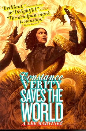 Item #62835 Constance Verity Saves the World: Constance Verity Book 2. A. Lee Martinez
