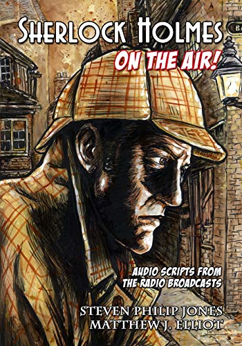 Item #62837 Sherlock Holmes On the Air. Steven Philip Jones.