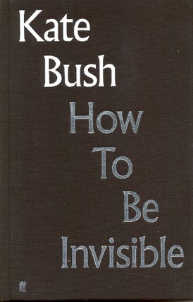 Item #62914 How to Be Invisible: Lyrics. Kate Bush