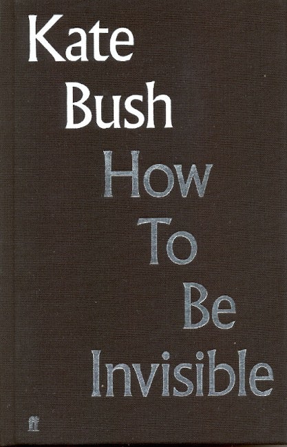 Item #62914 How to Be Invisible: Lyrics. Kate Bush.