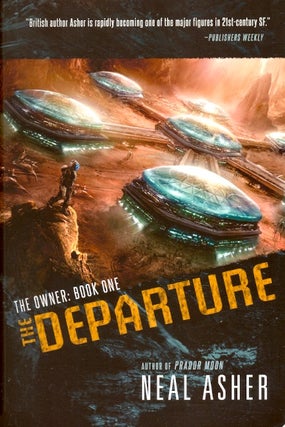 Item #62947 The Departure: The Owner Book 1. Neal Asher