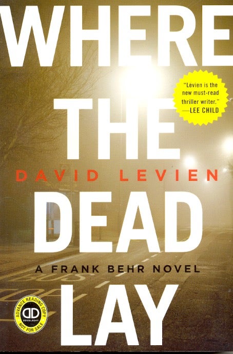 Item #62971 Where the Dead Lay. David Levien.