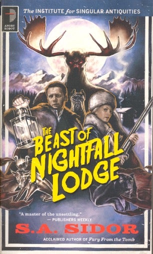 Item #62985 The Beast of Nightfall Lodge: The Institute for Singular Antiquities Book II. Sa Sidor.