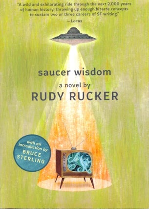 Item #63161 Saucer Wisdom. Rudy Rucker