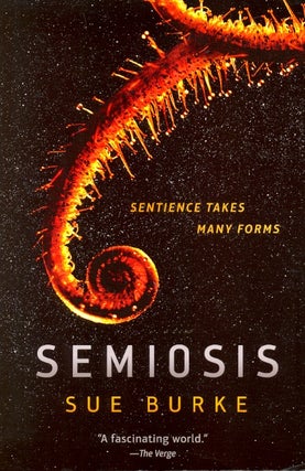 Item #63164 Semiosis: Semiosis Duology Book 1. Sue Burke