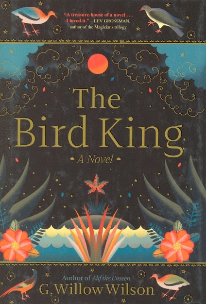 Item #63168 The Bird King. G. Willow Wilson.