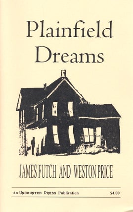 Item #63180 Plainfield Dreams. James Futch, Weston Price