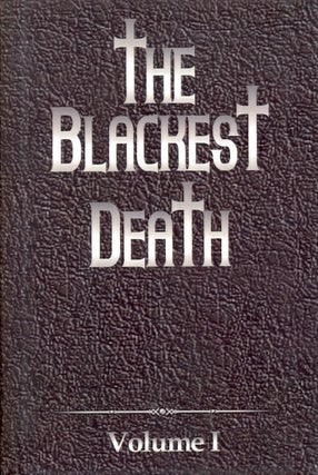 Item #63183 The Blackest Death: Volume 1. BLACK DEATH BOOKS