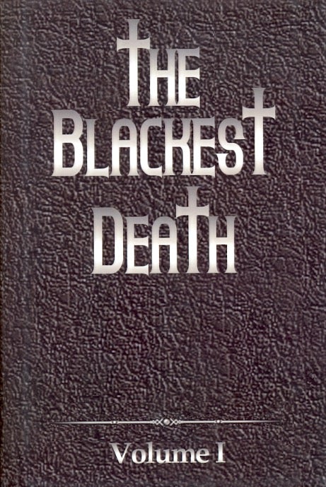 Item #63183 The Blackest Death: Volume 1. BLACK DEATH BOOKS.