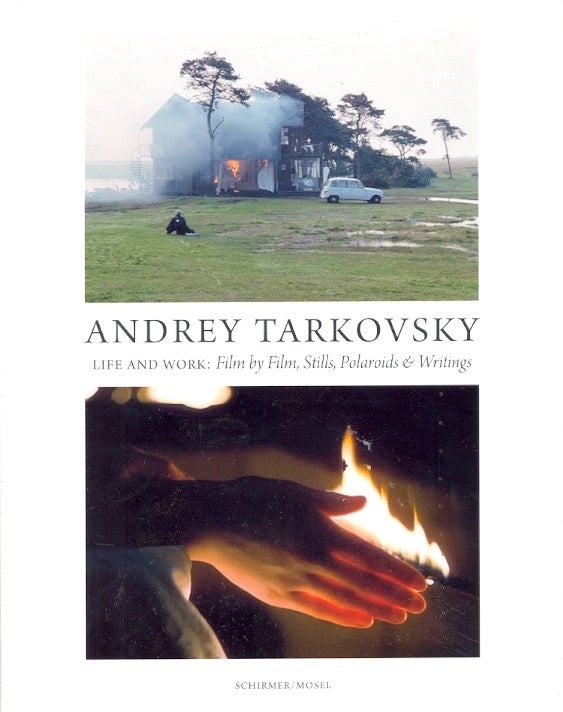 Item #63220 Andrey Tarkovsky: Life and Work: Film by Film, Stills, Polaroids & Writings. Andrey Tarkovsky.