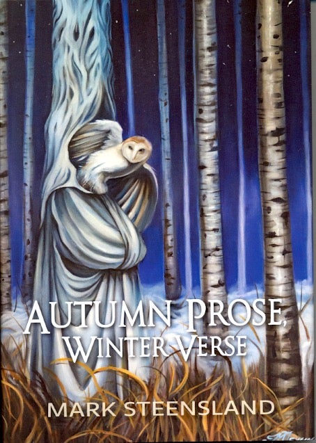 Item #63221 Autumn Prose, Winter Verse. Mark Steensland.