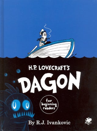 Item #63268 H.P. Lovecraft's Dagon for Beginning Readers. R. J. Ivankovic