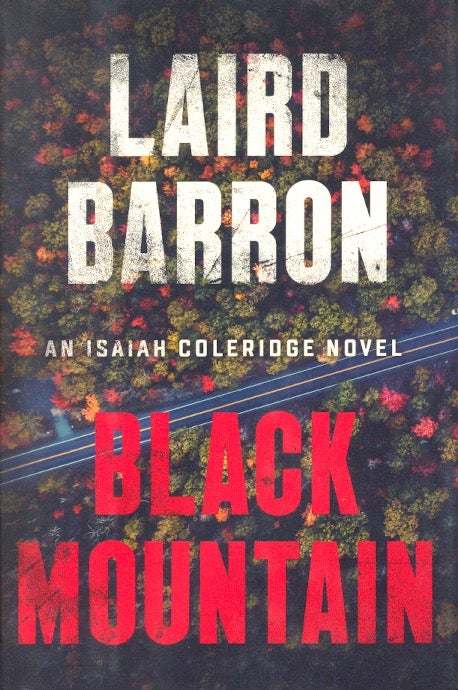 Item #63349 Black Mountain: Isaiah Coleridge Novel 2. Laird Barron.