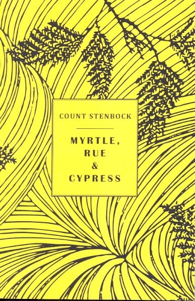 Item #63403 Myrtle, Rue and Cypress. Eric Stenbock, Copunt Stenbeck.