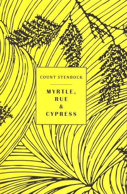 Item #63404 Myrtle, Rue and Cypress. Eric Stenbock, Copunt Stenbeck.