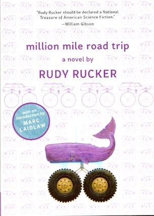 Item #63446 Million Mile Road Trip. Rudy Rucker