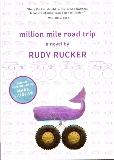 Item #63446 Million Mile Road Trip. Rudy Rucker.