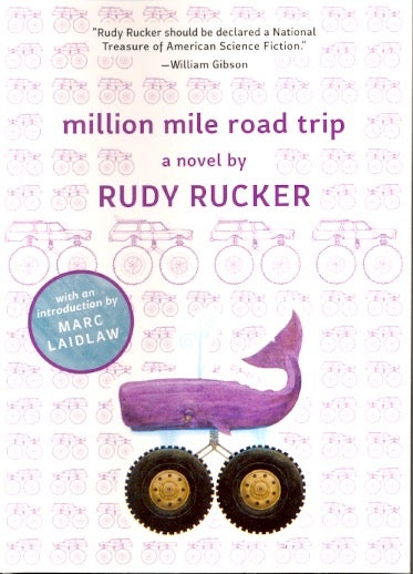 Item #63457 Million Mile Road Trip. Rudy Rucker.