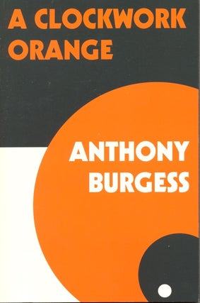 Item #63497 A Clockwork Orange. Anthony Burgess