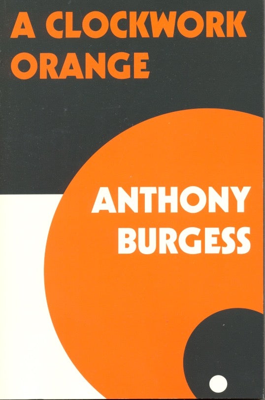 Item #63497 A Clockwork Orange. Anthony Burgess.