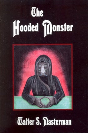 Item #63508 The Hooded Monster. Walter S. Masterman
