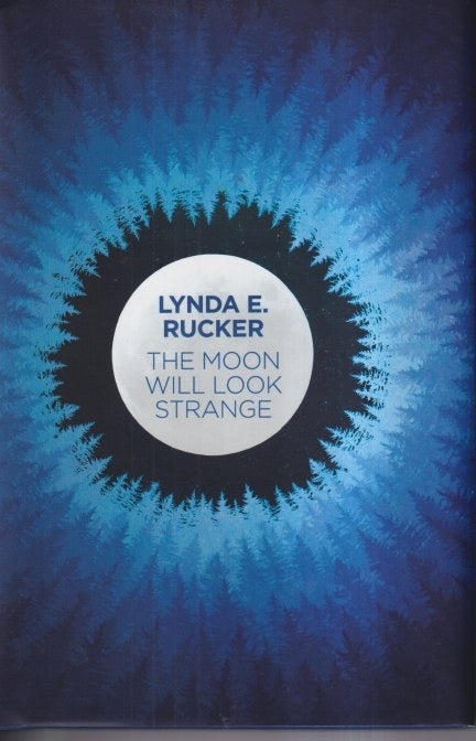 Item #63510 The Moon Will Look Strange. Lynda E. Rucker.