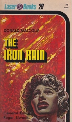 Item #63530 The Iron Rain. Donald Malcolm