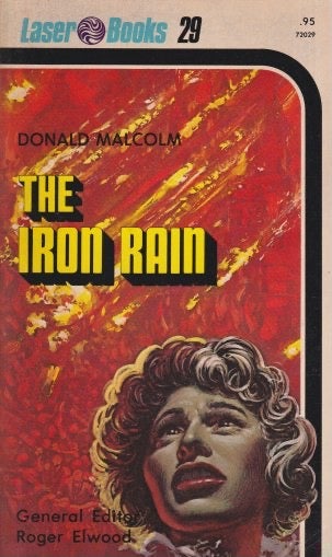 Item #63530 The Iron Rain. Donald Malcolm.