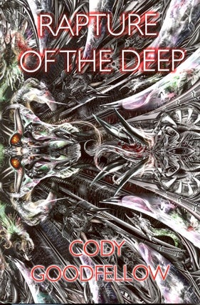 Item #63550 Rapture of the Deep. Cody Goodfellow