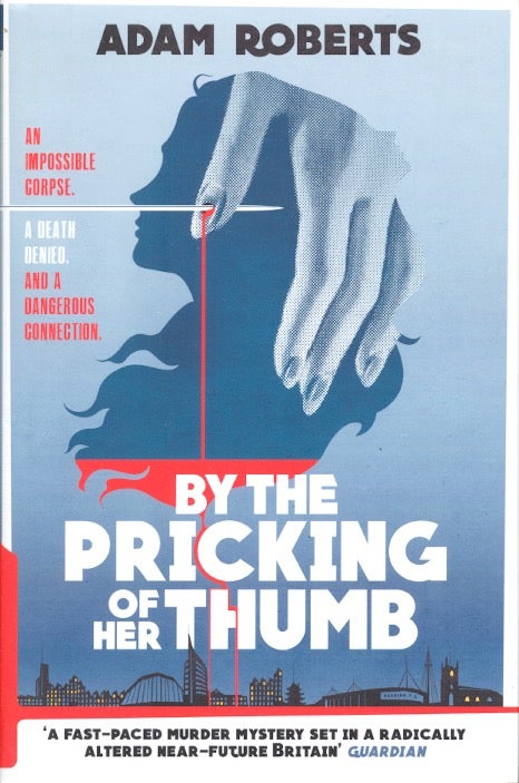 Item #63566 By the Pricking of Her Thumb. Adam Roberts.
