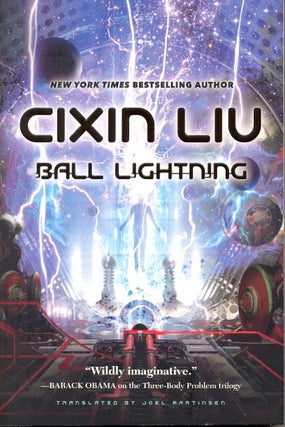 Item #63705 Ball Lightning. Cixin Liu