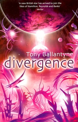 Item #63782 Divergence. Tony Ballantyne