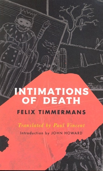 Item #63784 Intimations of Death. Felix Timmermans.