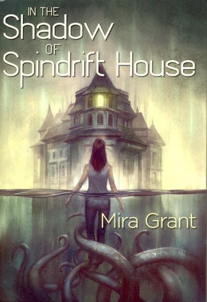 Item #63933 In the Shadow of Spindrift House. Mira Grant